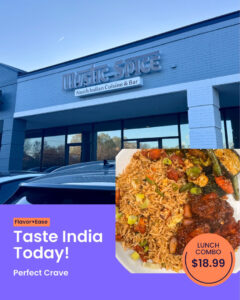 Outdoor view of Mystic Spice restaurant with a vibrant sign; a plate of flavorful North Indian cuisine including rice, vegetables, and spiced dishes, advertised as a lunch combo for $18.99.